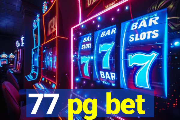 77 pg bet